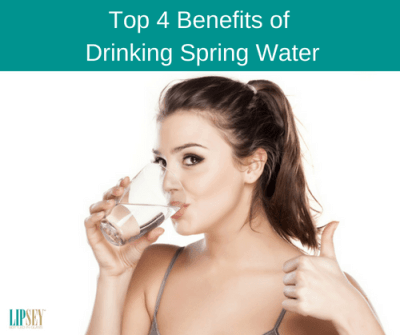 Top 4 Benefits of Drinking Spring Water | Lipsey Water